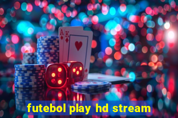 futebol play hd stream